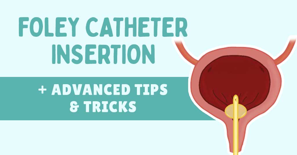 How to MASTER the Foley Catheter Insertion + Advanced Tips & Tricks