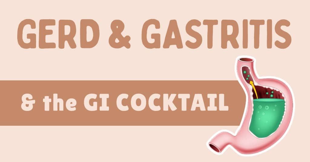 GERD, Gastritis, and the GI Cocktail