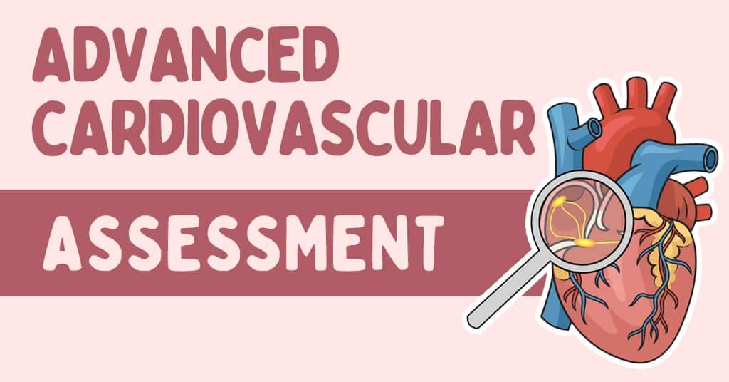 Advanced Cardiovascular Assessment for nurses | Assessing the Heart ...